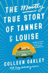 Mostly True Story of Tanner & Louise (ISBN: 9780593200803)