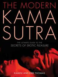 The Modern Kama Sutra: The Ultimate Guide to the Secrets of Erotic Pleasure (ISBN: 9781569243091)