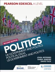 Pearson Edexcel A Level Politics 2nd edition: UK Government and Politics, Political Ideas and US Government and Politics (ISBN: 9781398369160)