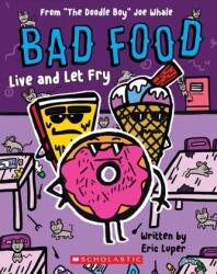 Bad Food: Live and Let Fry (ISBN: 9781338859164)