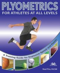 Plyometrics for Athletes at All Levels: A Training Guide for Explosive Speed and Power (ISBN: 9781569755594)