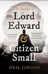 The Ballad of Lord Edward and Citizen Small (ISBN: 9781803289328)