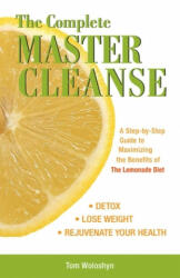 Complete Master Cleanse - Tom Woloshyn (ISBN: 9781569756133)
