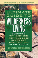 Ultimate Guide To Wilderness Living - John McPherson, Geri McPherson (ISBN: 9781569756508)
