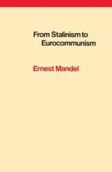 From Stalinism to Eurocommunism (ISBN: 9780860910107)