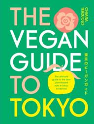 The Vegan Guide to Tokyo (ISBN: 9781922754196)