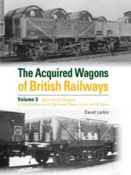 The Acquired Wagons of British Railways Volume 5 (ISBN: 9781800352711)