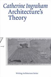 Architecture's Theory (ISBN: 9780262544979)
