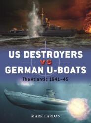 US Destroyers vs German U-Boats (ISBN: 9781472854100)