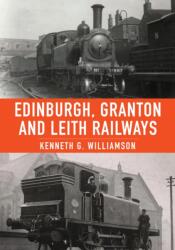 Edinburgh, Granton and Leith Railways (ISBN: 9781398108561)