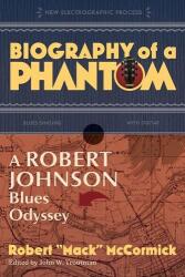 Biography of a Phantom (ISBN: 9781588347343)