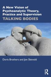 A New Vision of Psychoanalytic Theory, Practice and Supervision (ISBN: 9781032207490)