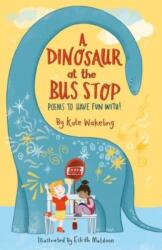 A Dinosaur at the Bus Stop (ISBN: 9781913074203)