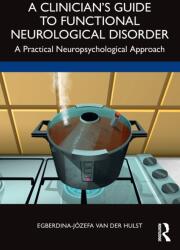 A Clinician's Guide to Functional Neurological Disorder (ISBN: 9781032312859)