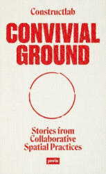 Convivial Ground - Joanne Pouzenc, Alex Römer, Peter Zuiderwijk (ISBN: 9783986120047)