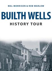 Builth Wells History Tour (ISBN: 9781445693682)