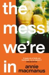 The Mess We're In (ISBN: 9781472297129)