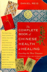 The Complete Book of Chinese Health and Healing - Daniel Reid, Dexter Chou, Jony Huang (ISBN: 9781570620713)