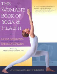 Woman's Book of Yoga and Health - Linda Sparrowe, Patricia Walden (ISBN: 9781570624704)