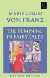 Feminine in Fairy Tales - Marie-Louise von Franz (ISBN: 9781570626098)