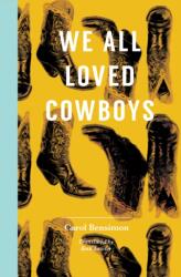 We All Loved Cowboys (ISBN: 9781945492167)