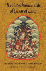 The Superhuman Life of Gesar of Ling (ISBN: 9781570626227)