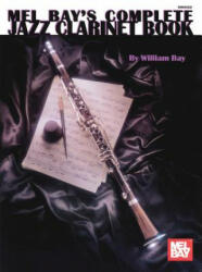 Complete Jazz Clarinet Book - WILLIAM BAY (1995)