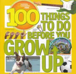 100 Things to Do Before You Grow Up - National Geographic Kids (2014)