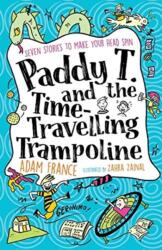 Paddy T and the Time-travelling Trampoline (ISBN: 9781911631521)