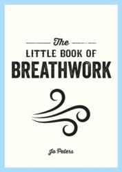 The Little Book of Breathwork (ISBN: 9781800077089)