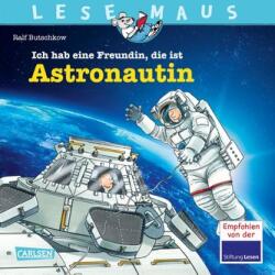 LESEMAUS 162: Ich hab eine Freundin, die ist Astronautin (ISBN: 9783551084644)