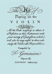 Art of Playing the Violin. [Facsimile of 1751 Edition]. - Francesco Geminiani (2009)