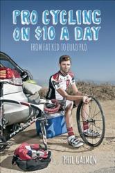 Pro Cycling on $10 a Day - Phil Gaimon (2014)