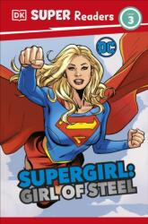 DK Super Readers Level 3 DC Supergirl Girl of Steel (ISBN: 9780241605882)