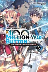 I Kept Pressing the 100-Million-Year Button and Came Out on Top, Vol. 5 (ISBN: 9781975343187)