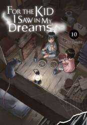 For the Kid I Saw in My Dreams, Vol. 10 (ISBN: 9781975364779)