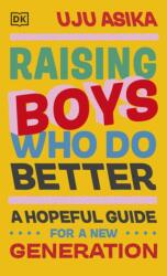 Raising Boys Who Do Better (ISBN: 9780241608418)