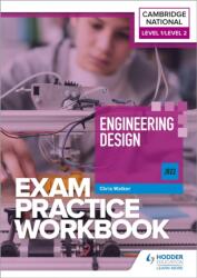 Level 1/Level 2 Cambridge National in Engineering Design (J822) Exam Practice Workbook (ISBN: 9781398384712)