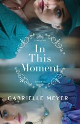 In This Moment (ISBN: 9780764239755)