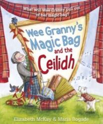 Wee Granny's Magic Bag and the Ceilidh (ISBN: 9781782508786)