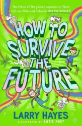 How to Survive The Future (ISBN: 9781471198380)