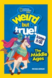 Weird But True Know-It-All: Middle Ages (ISBN: 9781426373299)