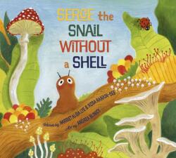 Serge the Snail Without a Shell (ISBN: 9781774711453)