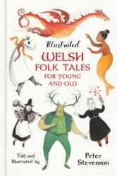 Illustrated Welsh Folk Tales for Young and Old (ISBN: 9781803990972)