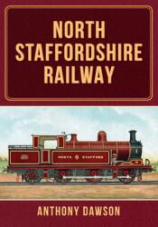 North Staffordshire Railway (ISBN: 9781398114432)
