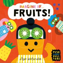 Imagine if. . . Fruits! (ISBN: 9781800784666)