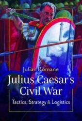 Julius Caesar's Civil War (ISBN: 9781399089425)