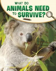 What Do Animals Need to Survive? (ISBN: 9781398225459)