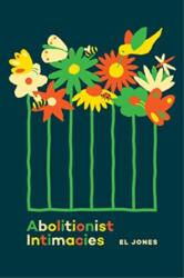Abolitionist Intimacies (ISBN: 9781773635521)