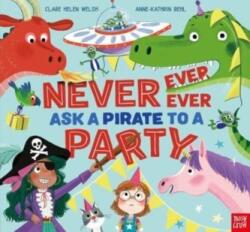 Never, Ever, Ever Ask a Pirate to a Party (ISBN: 9781839942181)